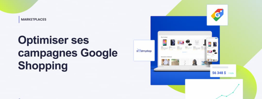 Optimiser ses campagnes Google Shopping