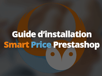 Guide d’installation facile Smart Price Prestashop