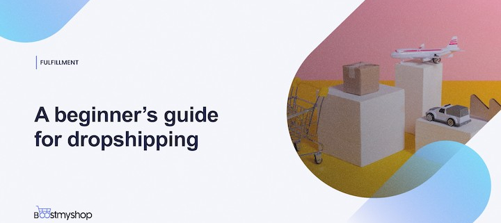A beginner’s guide for dropshipping