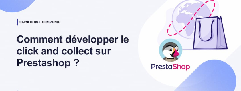 Comment développer le click and collect sur Prestashop _