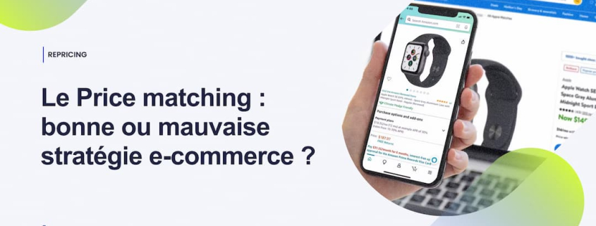 Le Price matching _ bonne ou mauvaise stratégie e-commerce _