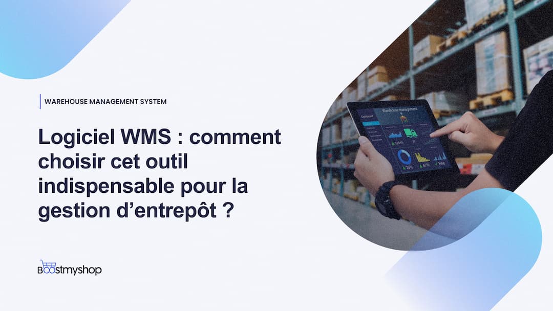 Logiciel WMS _ comment choisir cet outil indispensable pour la gestion d’entrepôt _