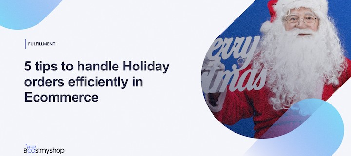 5 tips to handle Holiday orders efficiently in Ecommerce