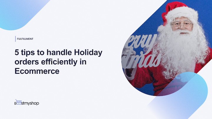 5 tips to handle Holiday orders efficiently in Ecommerce