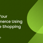 Grow Your Ecommerce Using Google Shopping