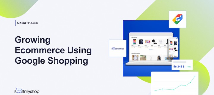 Growing Ecommerce Using Google Shopping