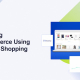 Growing Ecommerce Using Google Shopping