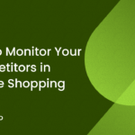 How to Monitor Your Competitors in Google Shopping