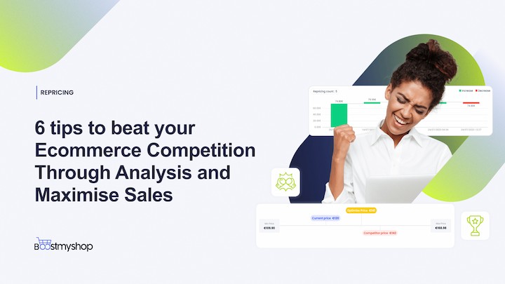 6 tips to beat your Ecommerce Competition Through Analysis and Maximise Sales