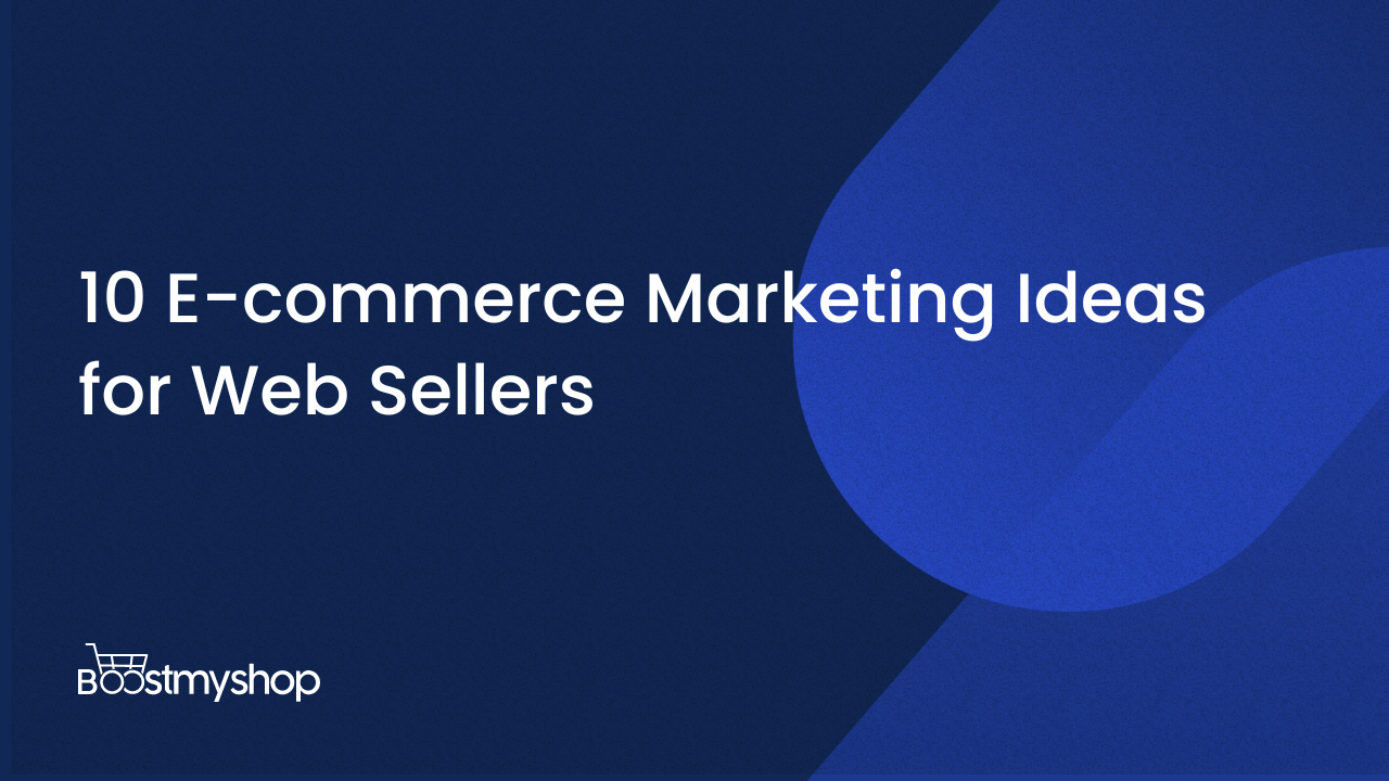 E-commerce Marketing Ideas for Web Sellers