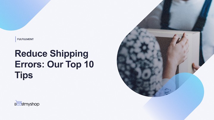 Reduce Shipping Errors_ Our Top 10 Tips