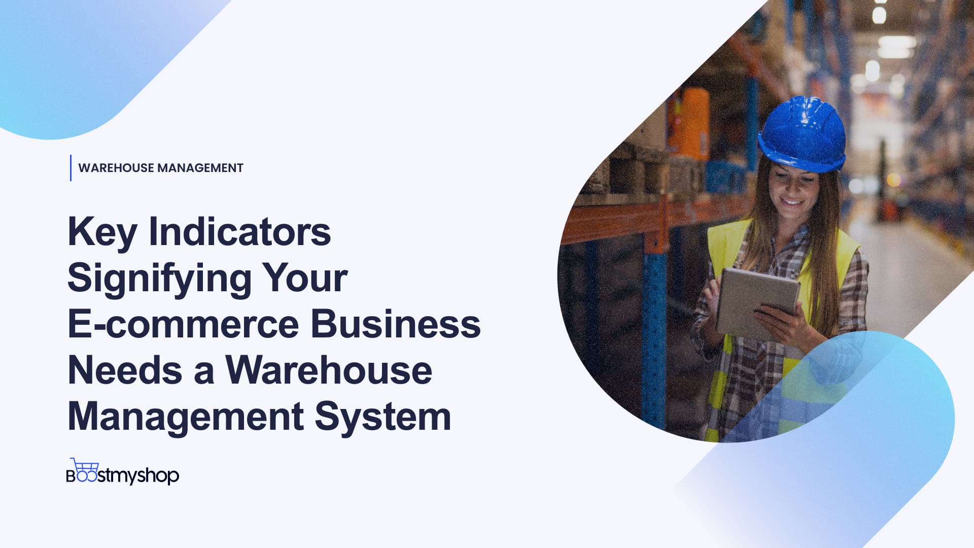 Key Indicators Signifying Your E-commerce Business Needs a Warehouse Management System