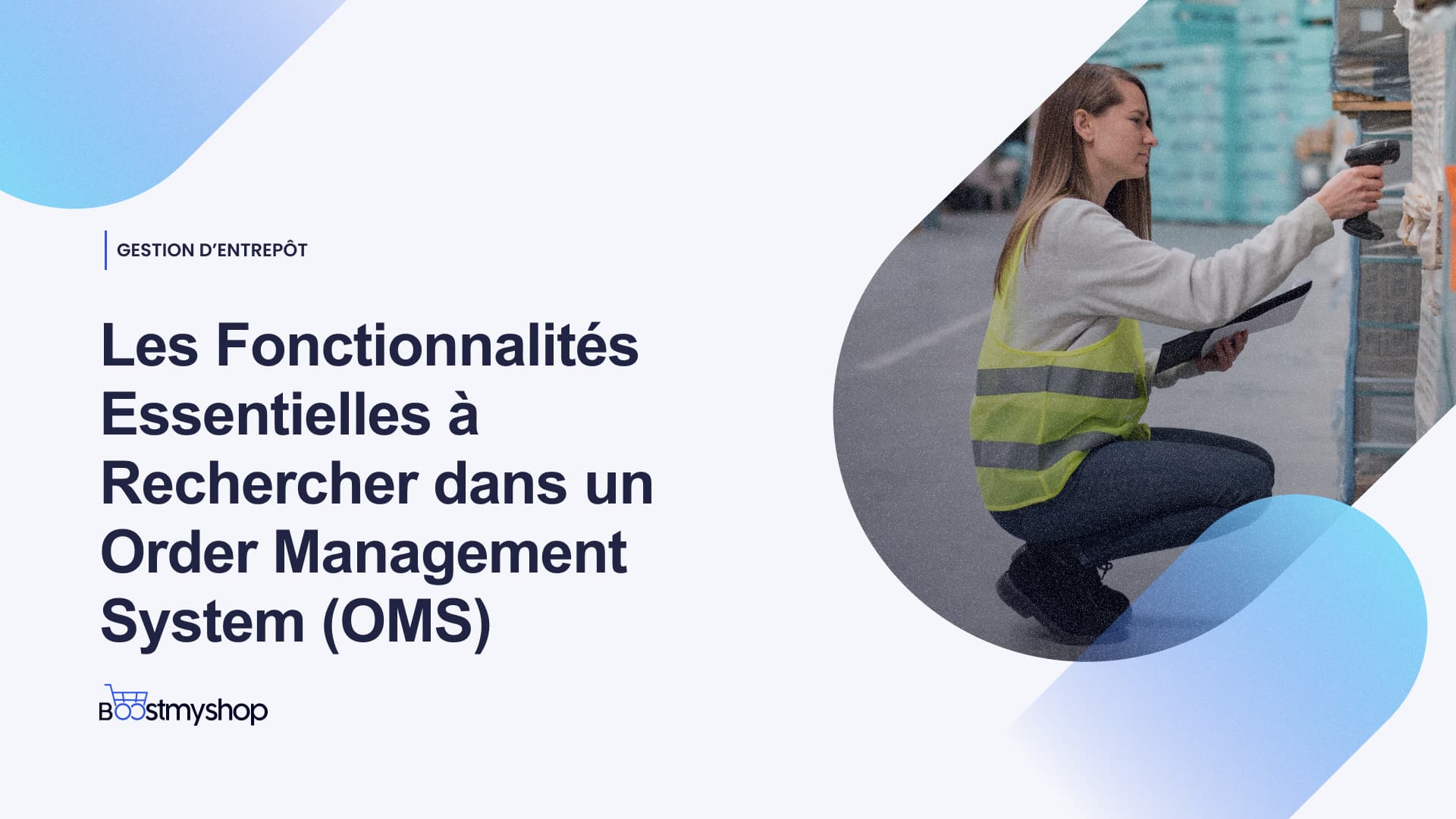 Les Fonctionnalités Essentielles à Rechercher dans un Order Management System OMS