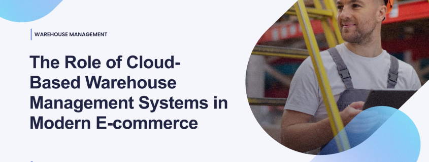 Role of a Warehouse Management System in E-commerce