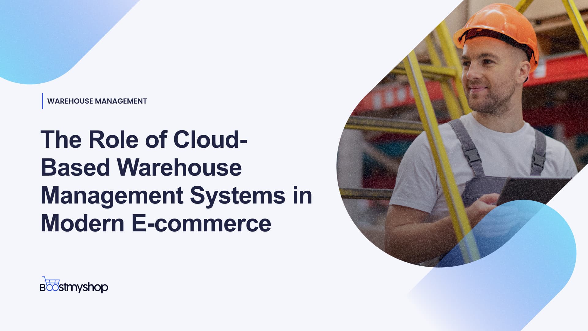 Role of a Warehouse Management System in E-commerce
