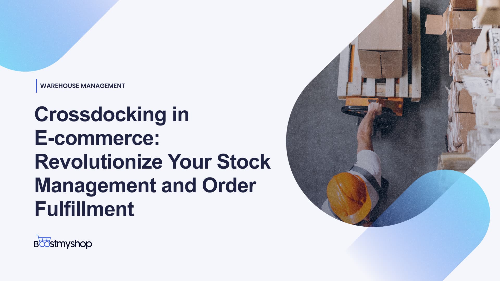 Crossdocking in E-commerce_ Revolutionize Your Stock Management and Order Fulfillment (1)
