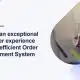 Customer Experience with Effective Order Management System
