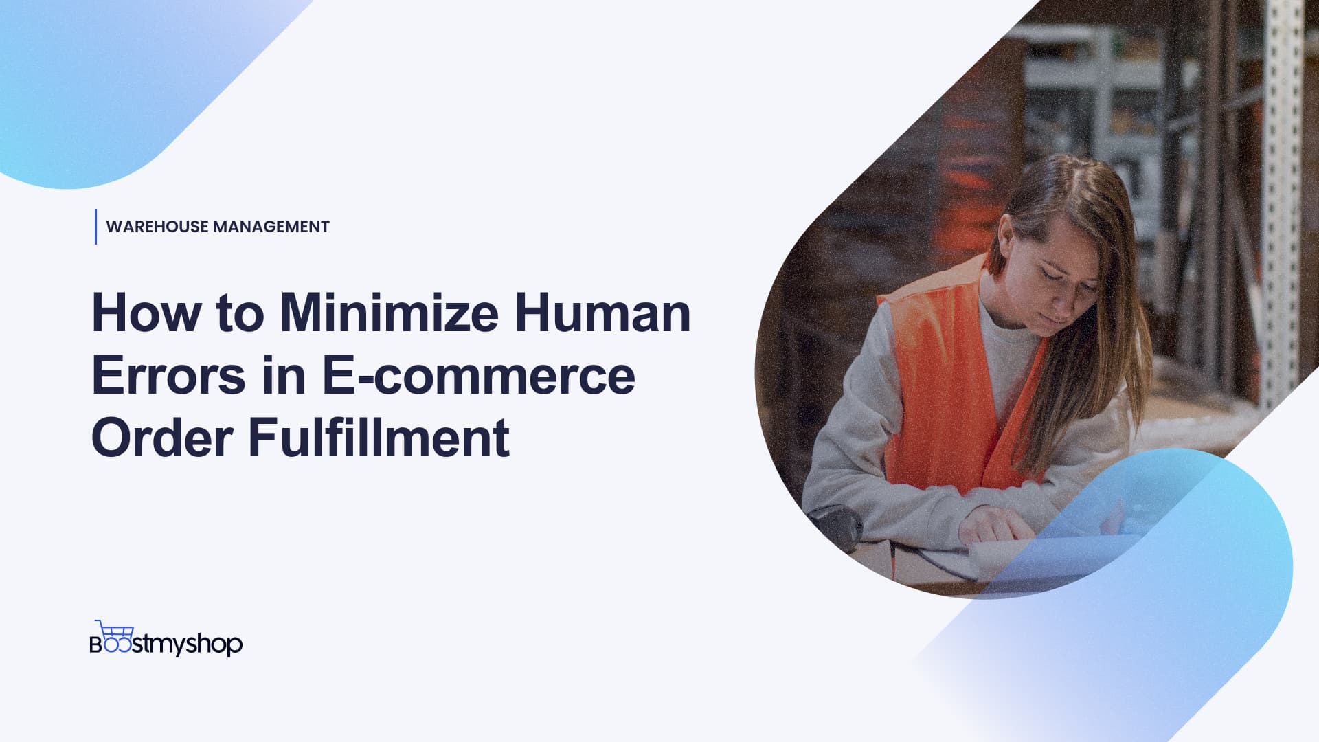 Minimizing Errors in E-commerce Order Fulfillment