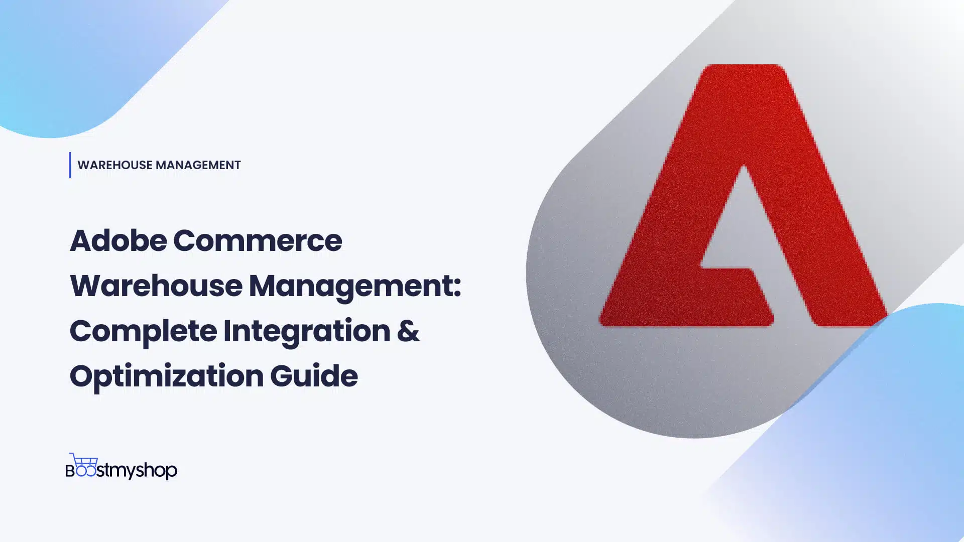 Adobe Commerce Warehouse Management_ Complete Integration - Optimization Guide