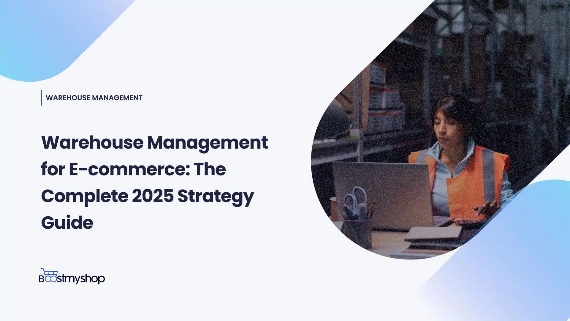 Warehouse Management for E-commerce_ The Complete 2025 Strategy Guide