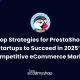 Top Strategies for PrestaShop Startups