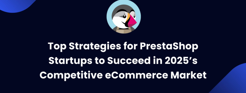 Top Strategies for PrestaShop Startups