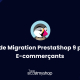 Guide Migration PrestaShop 9 pour E-commerçants