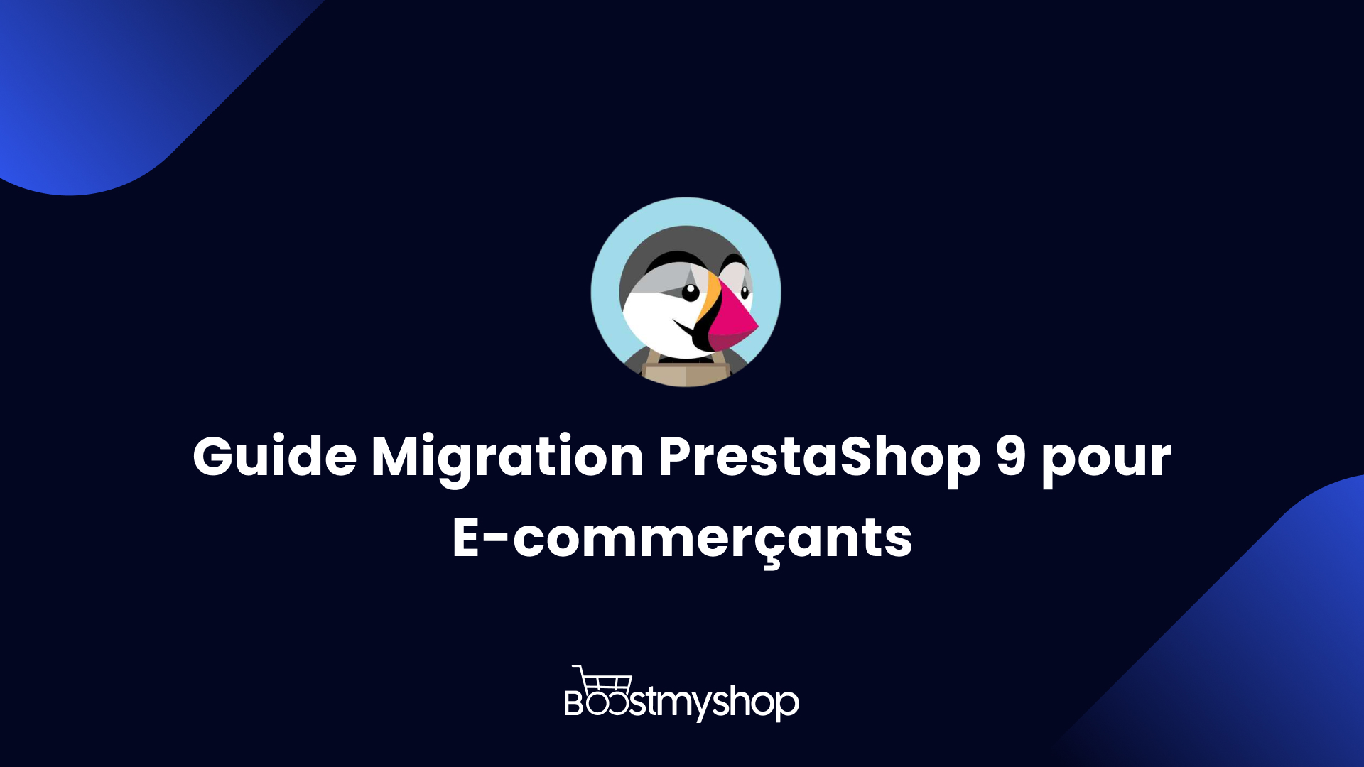 Guide Migration PrestaShop 9 pour E-commerçants