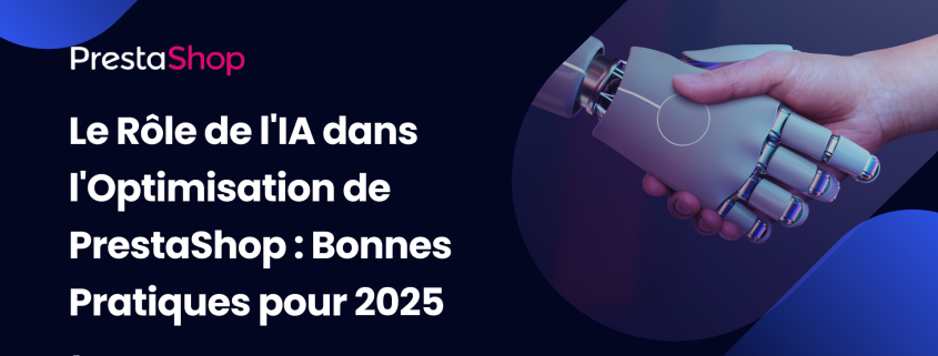Le Rôle de l-39_IA dans l-39_Optimisation de PrestaShop _ Bonnes Pratiques pour 2025