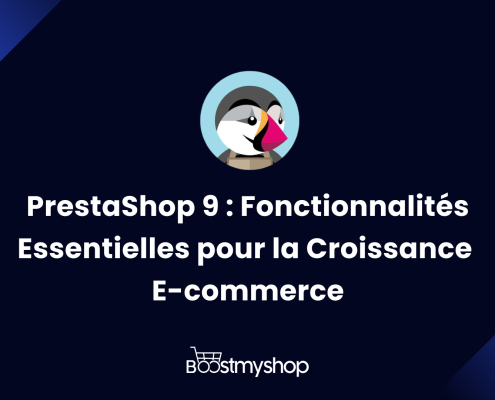 PrestaShop 9 _ Fonctionnalités Essentielles pour la Croissance E-commerce