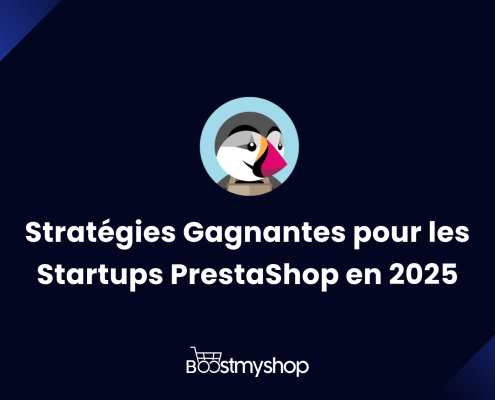 Stratégies Gagnantes pour les Startups PrestaShop en 2025