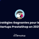 Stratégies Gagnantes pour les Startups PrestaShop en 2025