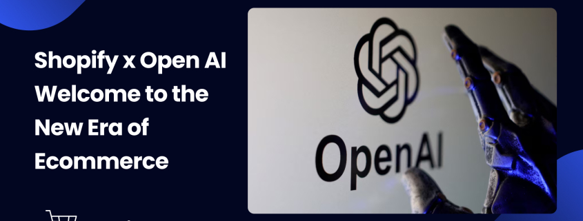 Shopify x Open AI Welcome to the New Era of Ecommerce 
