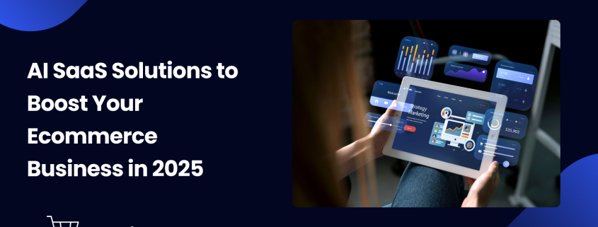 AI SaaS Solutions for Ecommerce in 2025