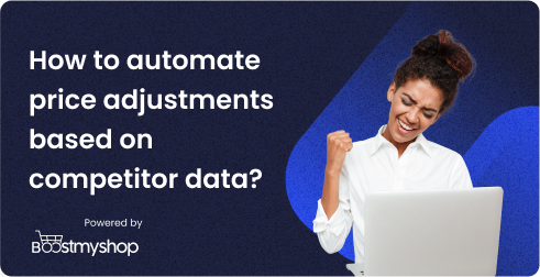 How to automate price adjustments based on competitor data?